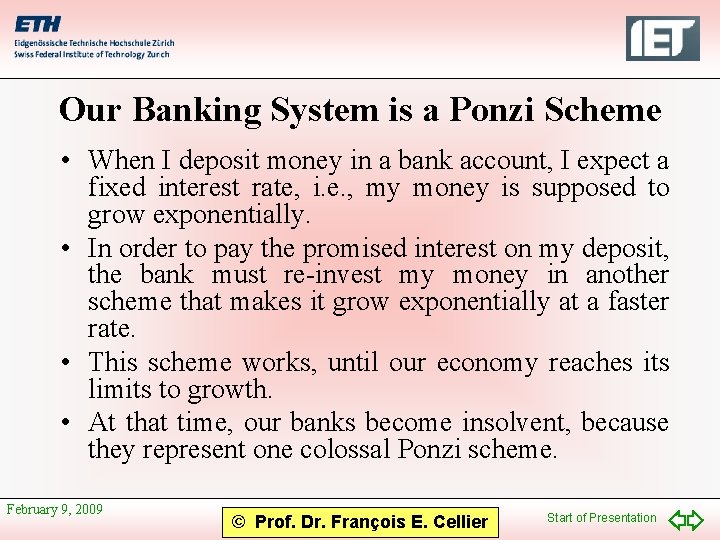 Our Banking System is a Ponzi Scheme • When I deposit money in a