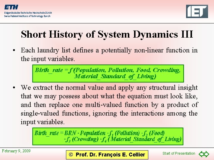 Short History of System Dynamics III • Each laundry list defines a potentially non-linear