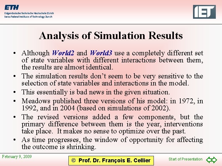 Analysis of Simulation Results • Although World 2 and World 3 use a completely