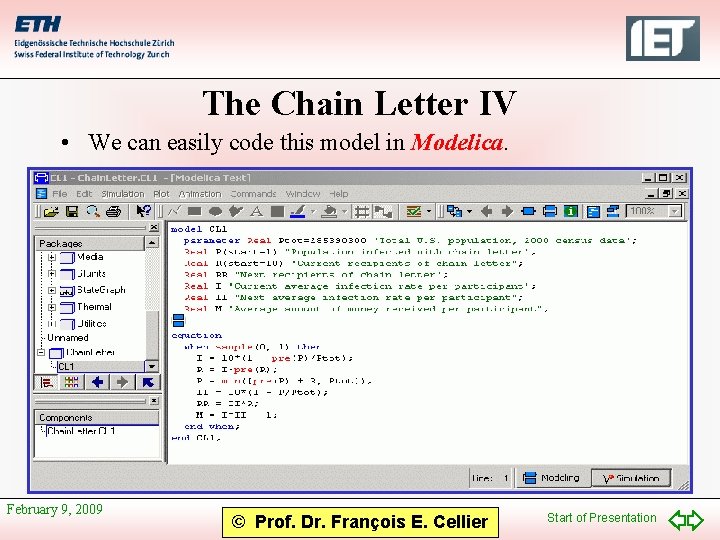 The Chain Letter IV • We can easily code this model in Modelica. February