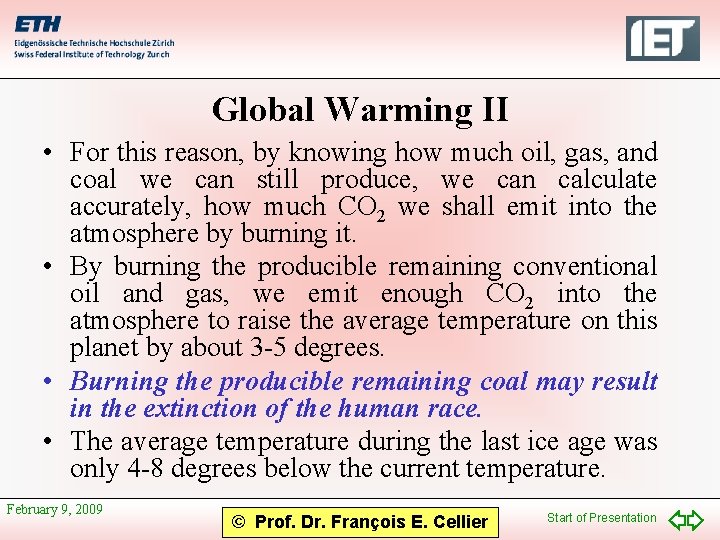 Global Warming II • For this reason, by knowing how much oil, gas, and