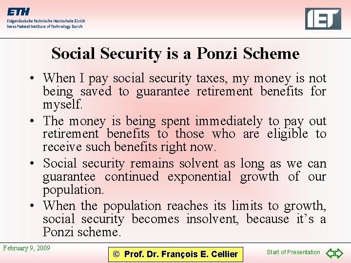 Social Security is a Ponzi Scheme • When I pay social security taxes, my