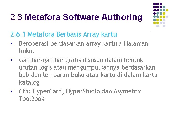 2. 6 Metafora Software Authoring 2. 6. 1 Metafora Berbasis Array kartu • •