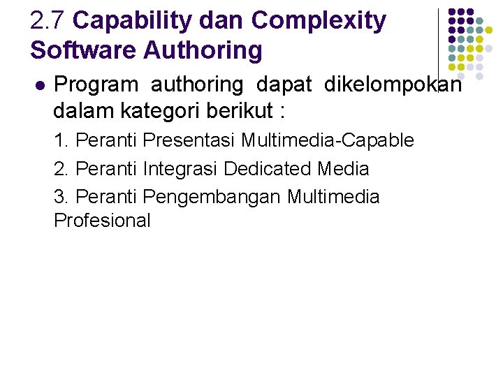 2. 7 Capability dan Complexity Software Authoring l Program authoring dapat dikelompokan dalam kategori