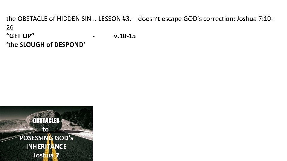 the OBSTACLE of HIDDEN SIN. . . LESSON #3. – doesn’t escape GOD’s correction: