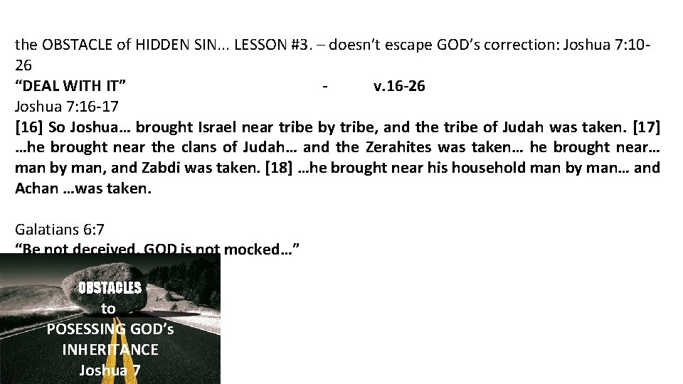 the OBSTACLE of HIDDEN SIN. . . LESSON #3. – doesn’t escape GOD’s correction: