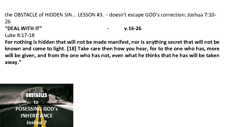 the OBSTACLE of HIDDEN SIN. . . LESSON #3. – doesn’t escape GOD’s correction: