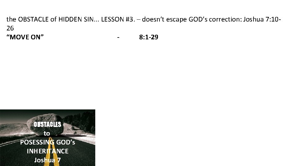 the OBSTACLE of HIDDEN SIN. . . LESSON #3. – doesn’t escape GOD’s correction: