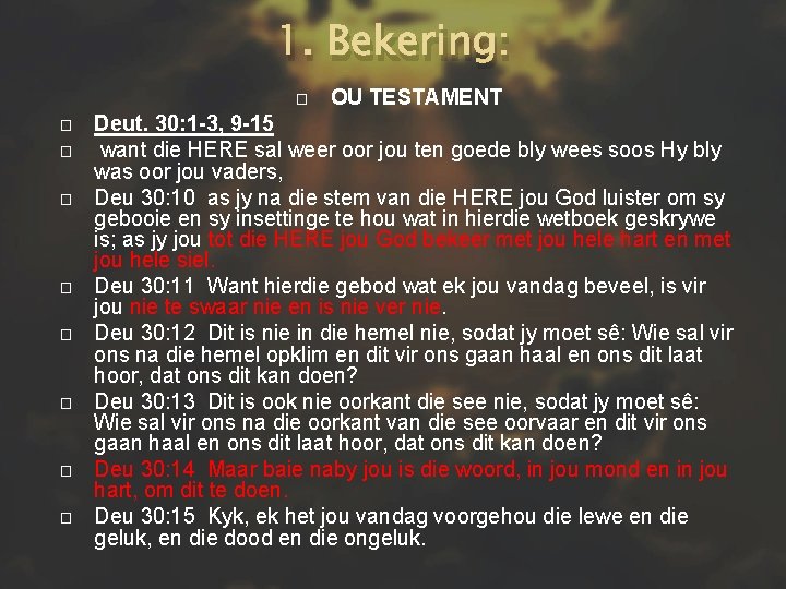 1. Bekering: � � � � � OU TESTAMENT Deut. 30: 1 -3, 9