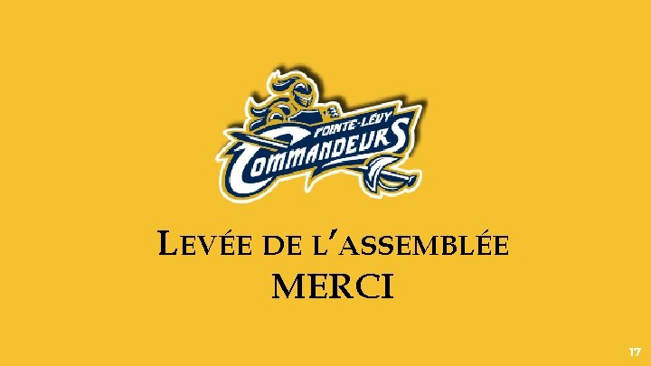 LEVÉE DE L’ASSEMBLÉE MERCI 17 