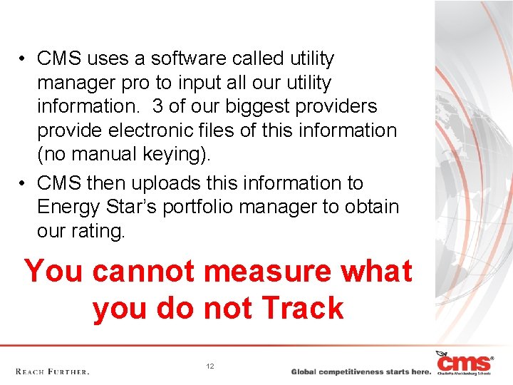  • CMS uses a software called utility manager pro to input all our