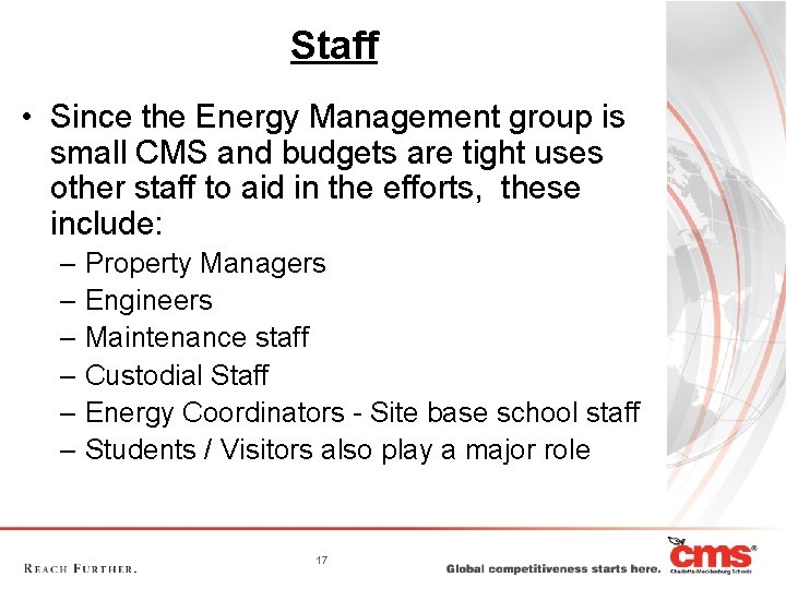 Staff • Since the Energy Management group is small CMS and budgets are tight