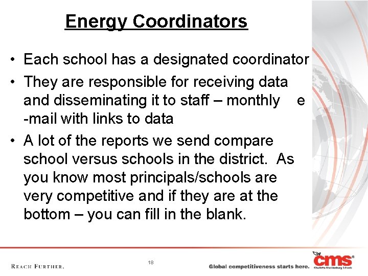 Energy Coordinators • Each school has a designated coordinator • They are responsible for