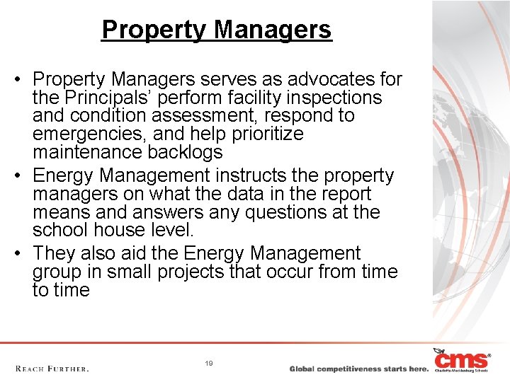 Property Managers • Property Managers serves as advocates for the Principals’ perform facility inspections