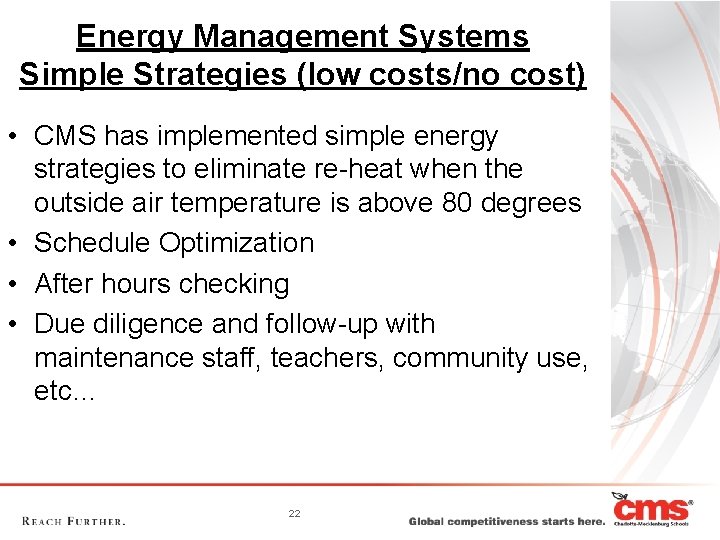 Energy Management Systems Simple Strategies (low costs/no cost) • CMS has implemented simple energy