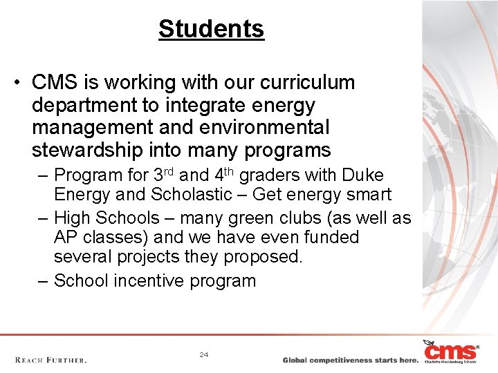 Students • CMS is working with our curriculum department to integrate energy management and