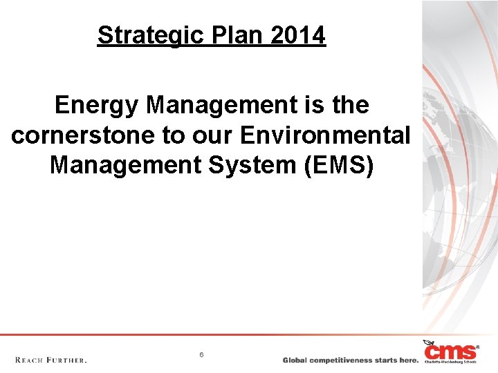 Strategic Plan 2014 Energy Management is the cornerstone to our Environmental Management System (EMS)