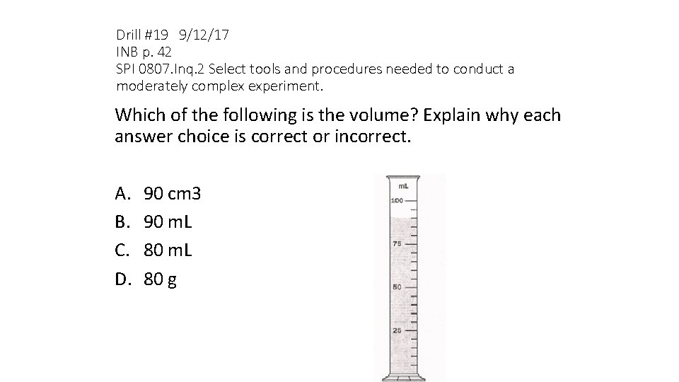 Drill #19 9/12/17 INB p. 42 SPI 0807. Inq. 2 Select tools and procedures