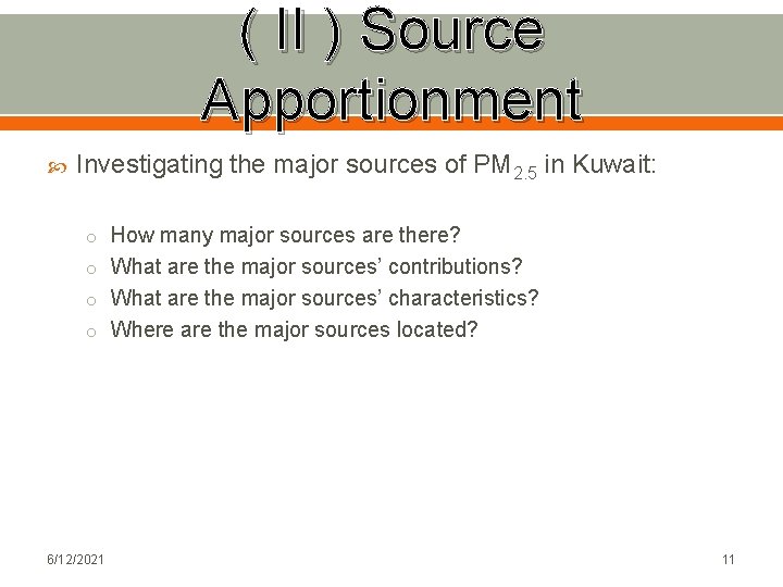 ( II ) Source Apportionment Investigating the major sources of PM 2. 5 in