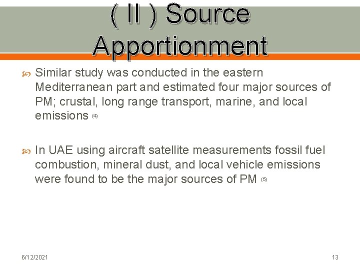 ( II ) Source Apportionment Similar study was conducted in the eastern Mediterranean part