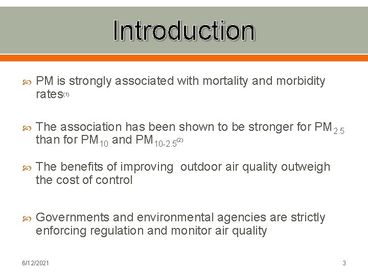 Introduction PM is strongly associated with mortality and morbidity rates(1) The association has been