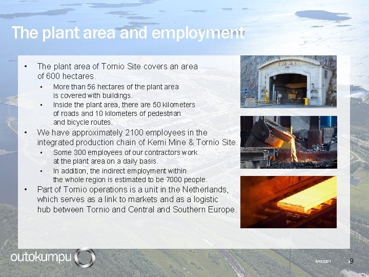 The plant area and employment • The plant area of Tornio Site covers an