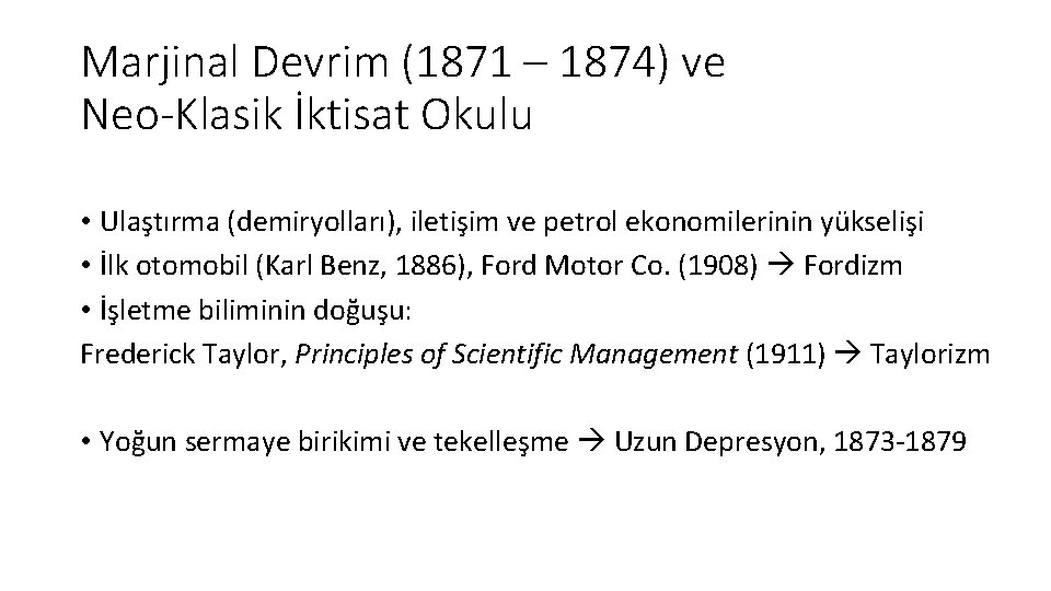 Marjinal Devrim (1871 – 1874) ve Neo-Klasik İktisat Okulu • Ulaştırma (demiryolları), iletişim ve