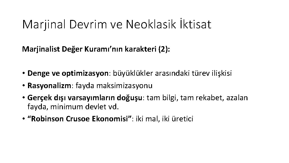 Marjinal Devrim ve Neoklasik İktisat Marjinalist Değer Kuramı’nın karakteri (2): • Denge ve optimizasyon: