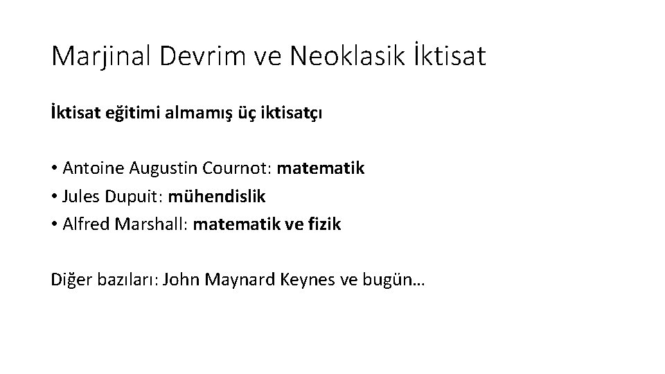 Marjinal Devrim ve Neoklasik İktisat eğitimi almamış üç iktisatçı • Antoine Augustin Cournot: matematik