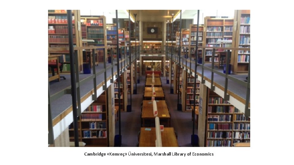 Cambridge «Kemreç» Üniversitesi, Marshall Library of Economics 