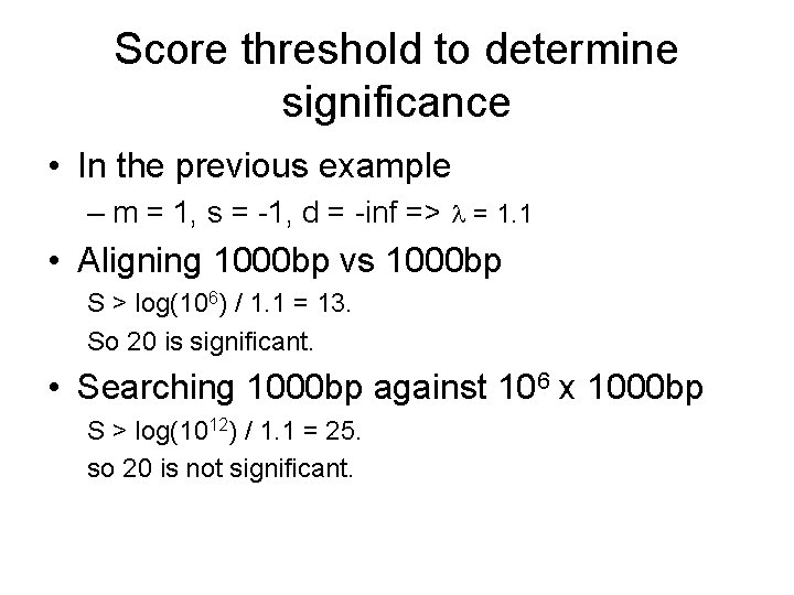 Score threshold to determine significance • In the previous example – m = 1,