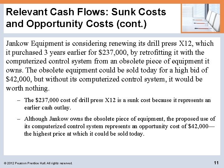 Relevant Cash Flows: Sunk Costs and Opportunity Costs (cont. ) Jankow Equipment is considering