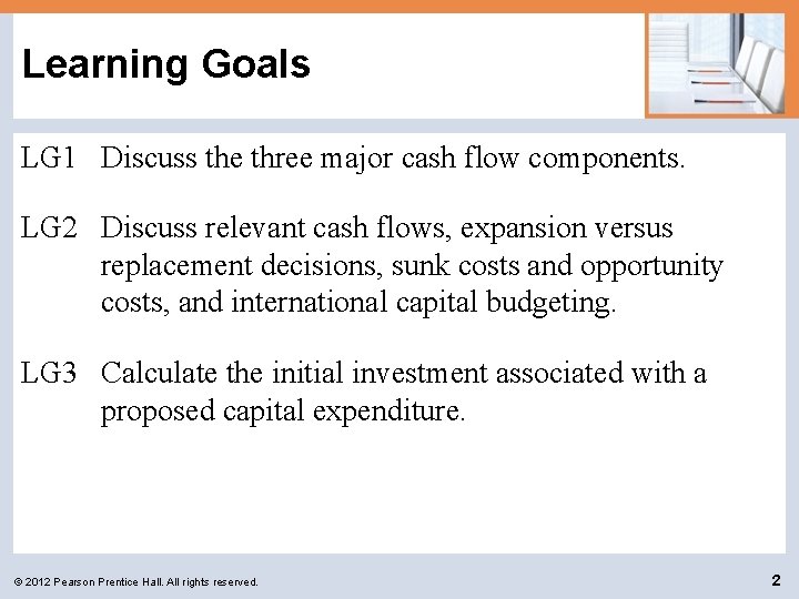 Learning Goals LG 1 Discuss the three major cash flow components. LG 2 Discuss