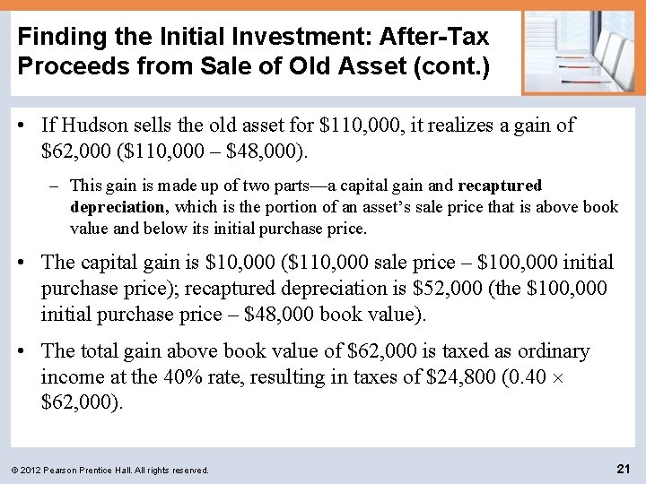 Finding the Initial Investment: After-Tax Proceeds from Sale of Old Asset (cont. ) •