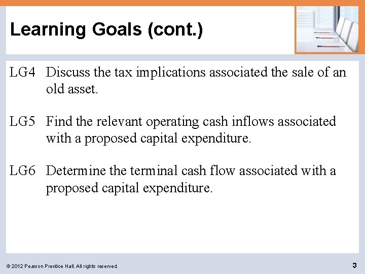 Learning Goals (cont. ) LG 4 Discuss the tax implications associated the sale of