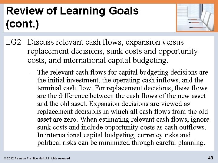 Review of Learning Goals (cont. ) LG 2 Discuss relevant cash flows, expansion versus