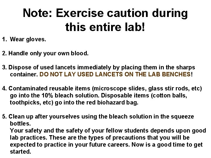 Note: Exercise caution during this entire lab! 1. Wear gloves. 2. Handle only your