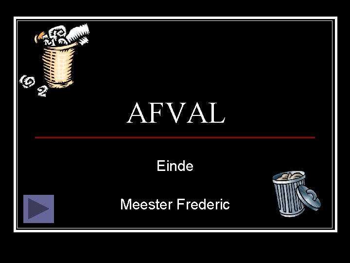 AFVAL Einde Meester Frederic 
