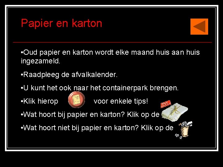 Papier en karton • Oud papier en karton wordt elke maand huis aan huis