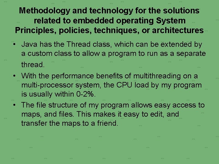 Methodology and technology for the solutions related to embedded operating System Principles, policies, techniques,