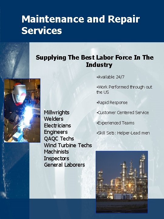 Maintenance and Repair Services Supplying The Best Labor Force In The Industry • Available