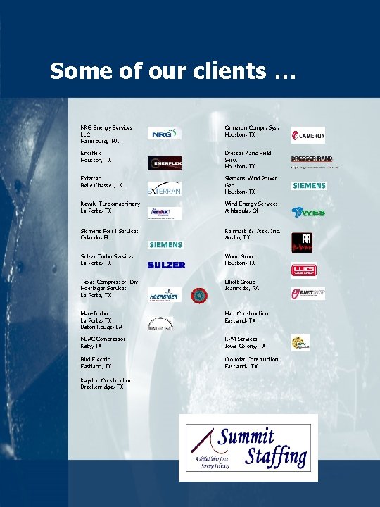Some of our clients … NRG Energy Services LLC Harrisburg, PA Cameron Compr. Sys.