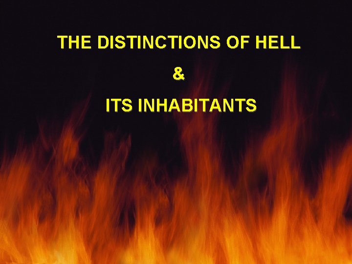 THE DISTINCTIONS OF HELL & ITS INHABITANTS 