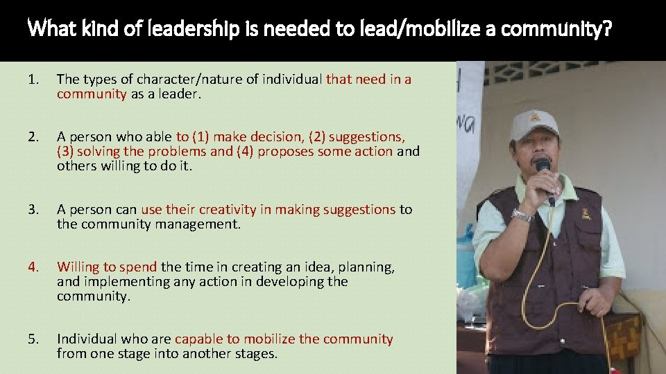 What kind of leadership is needed to lead/mobilize a community? 1. The types of