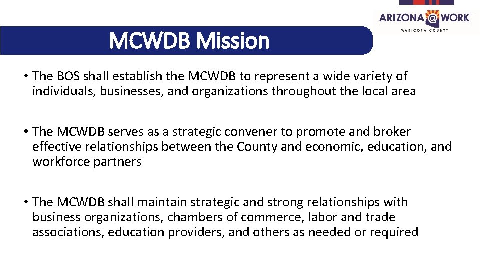 MCWDB Mission • The BOS shall establish the MCWDB to represent a wide variety