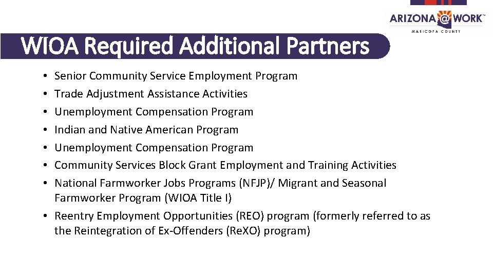WIOA Required Additional Partners Senior Community Service Employment Program Trade Adjustment Assistance Activities Unemployment