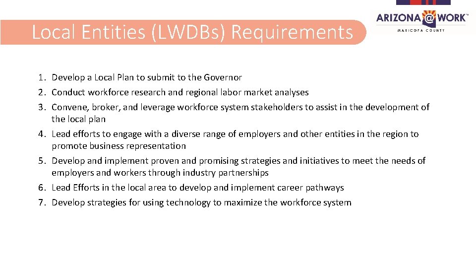 Local Entities (LWDBs) Requirements 1. Develop a Local Plan to submit to the Governor