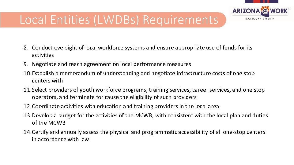 Local Entities (LWDBs) Requirements 8. Conduct oversight of local workforce systems and ensure appropriate