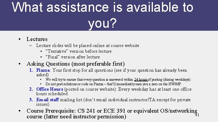 What assistance is available to you? • Lectures – Lecture slides will be placed