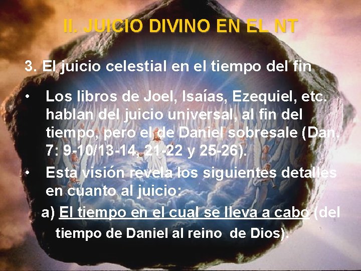 II. JUICIO DIVINO EN EL NT 3. El juicio celestial en el tiempo del